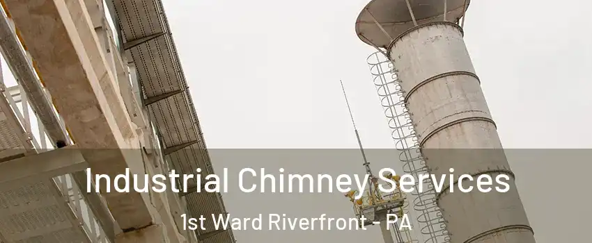 Industrial Chimney Services 1st Ward Riverfront - PA