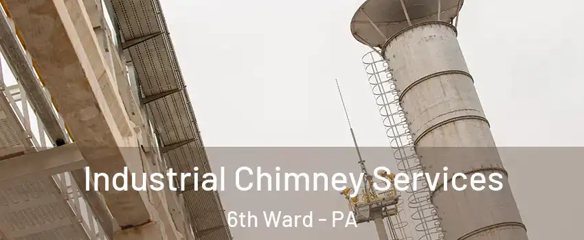 Industrial Chimney Services 6th Ward - PA