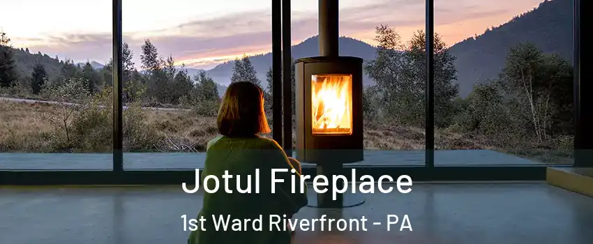 Jotul Fireplace 1st Ward Riverfront - PA