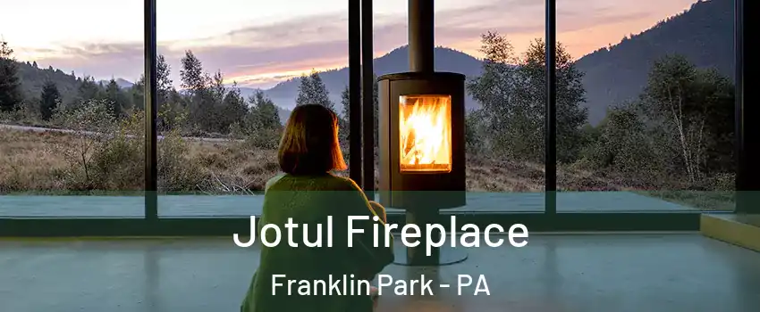 Jotul Fireplace Franklin Park - PA