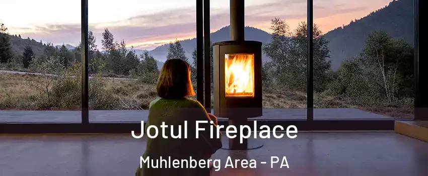 Jotul Fireplace Muhlenberg Area - PA