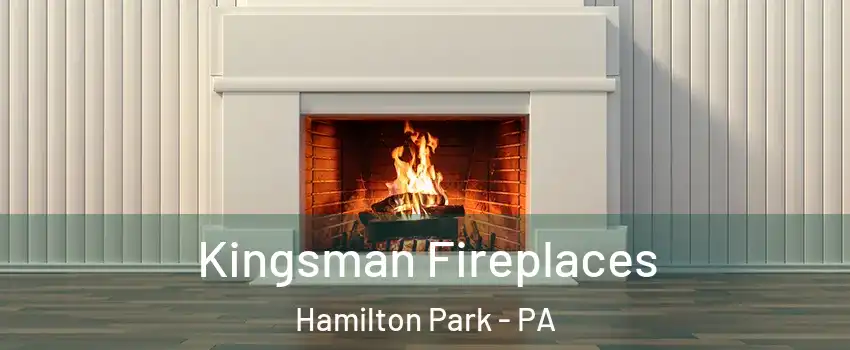 Kingsman Fireplaces Hamilton Park - PA