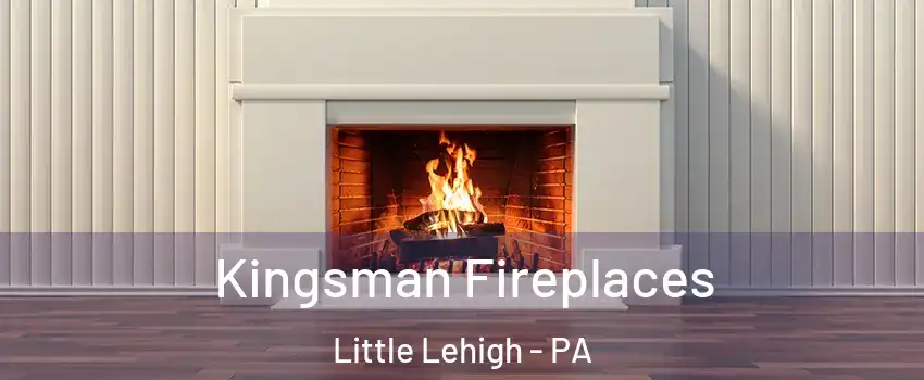 Kingsman Fireplaces Little Lehigh - PA