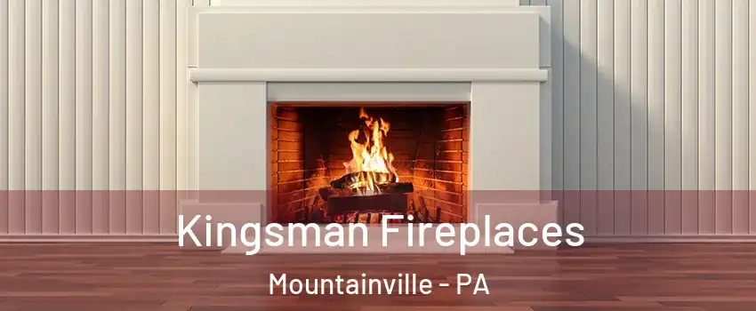 Kingsman Fireplaces Mountainville - PA