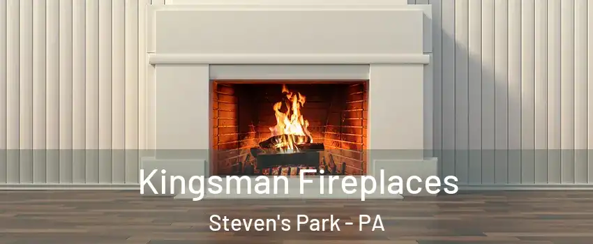 Kingsman Fireplaces Steven's Park - PA