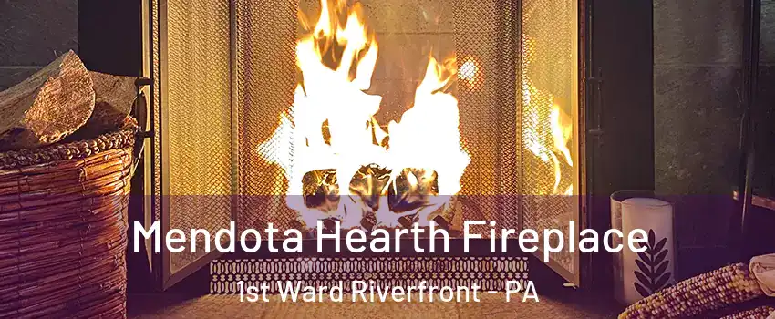 Mendota Hearth Fireplace 1st Ward Riverfront - PA