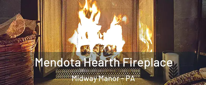 Mendota Hearth Fireplace Midway Manor - PA