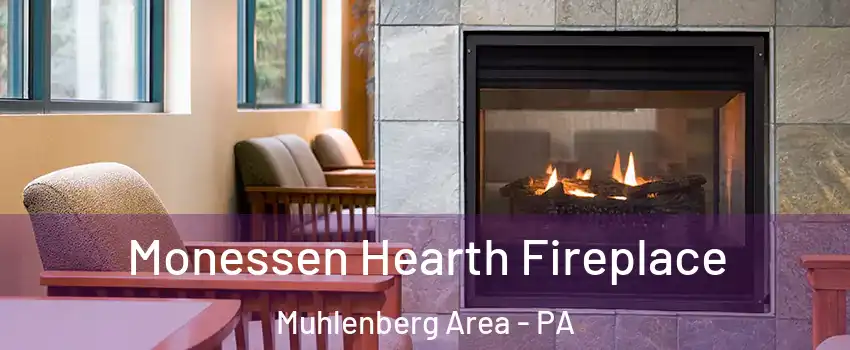 Monessen Hearth Fireplace Muhlenberg Area - PA