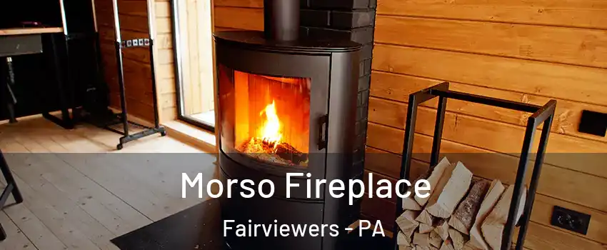 Morso Fireplace Fairviewers - PA