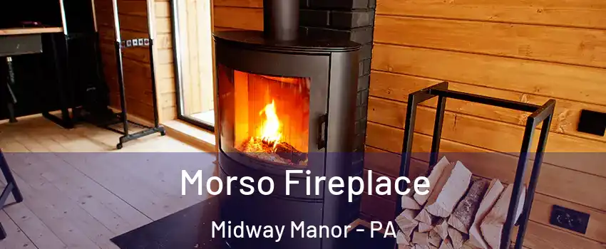 Morso Fireplace Midway Manor - PA