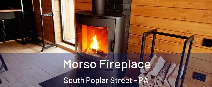 Morso Fireplace South Poplar Street - PA