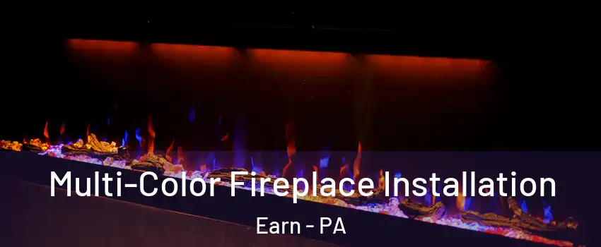 Multi-Color Fireplace Installation Earn - PA