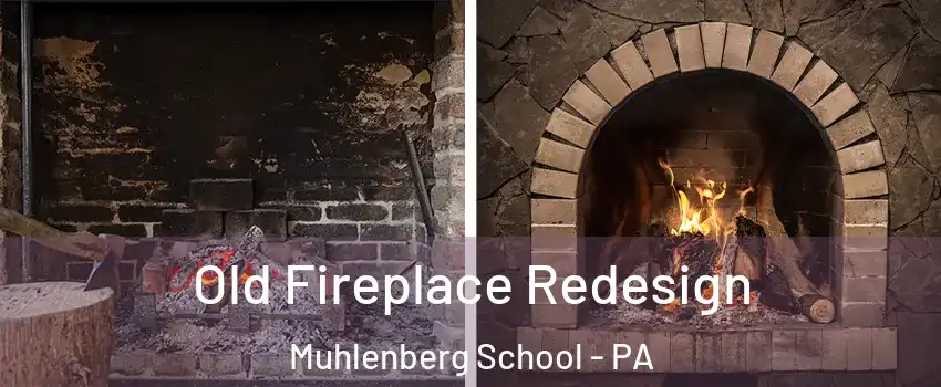 Old Fireplace Redesign Muhlenberg School - PA