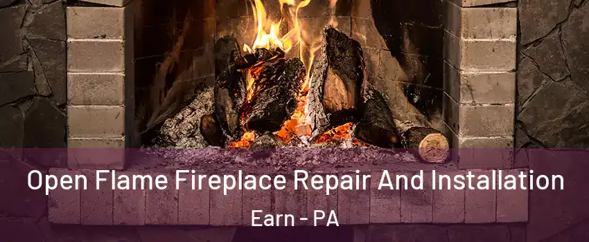 Open Flame Fireplace Repair And Installation Earn - PA