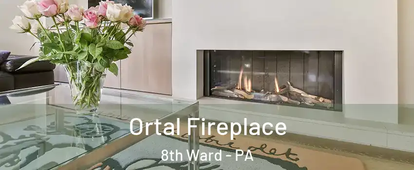 Ortal Fireplace 8th Ward - PA