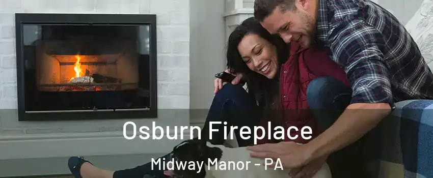 Osburn Fireplace Midway Manor - PA