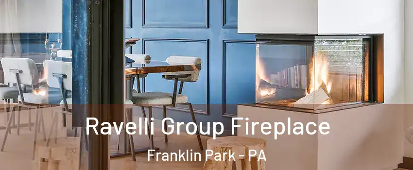 Ravelli Group Fireplace Franklin Park - PA