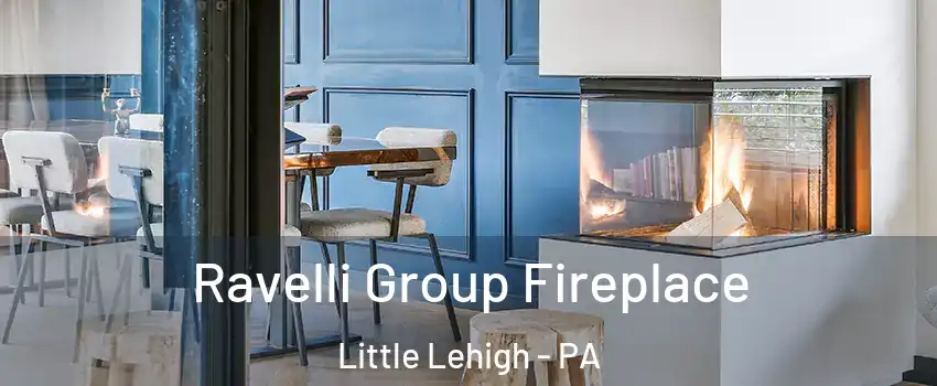 Ravelli Group Fireplace Little Lehigh - PA