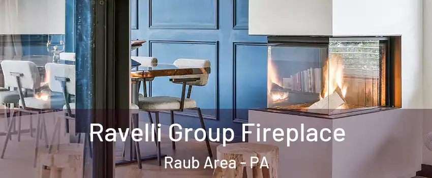 Ravelli Group Fireplace Raub Area - PA