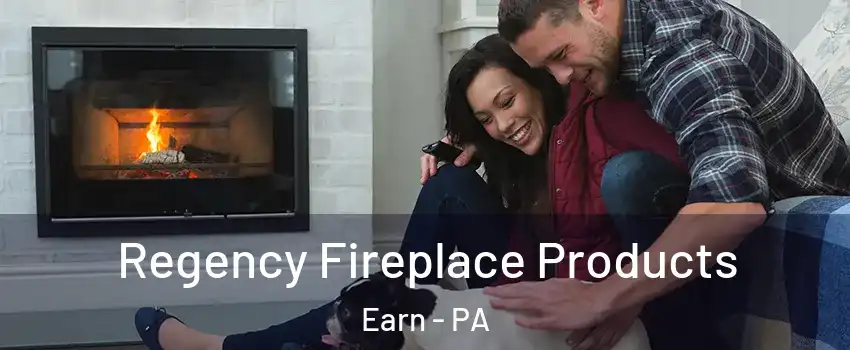 Regency Fireplace Products Earn - PA