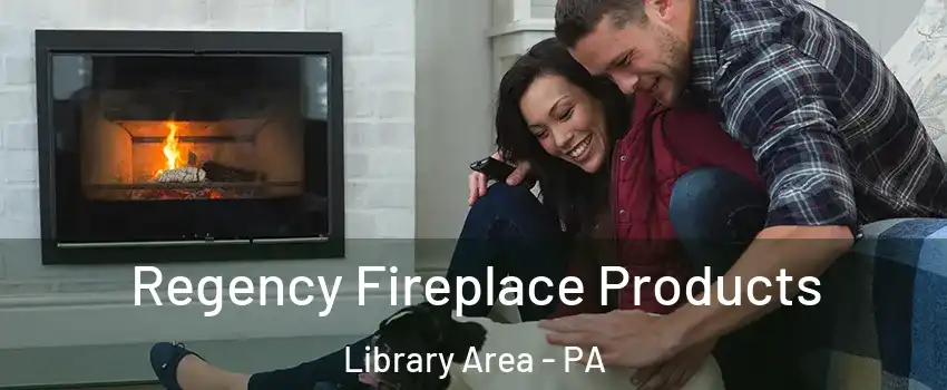 Regency Fireplace Products Library Area - PA