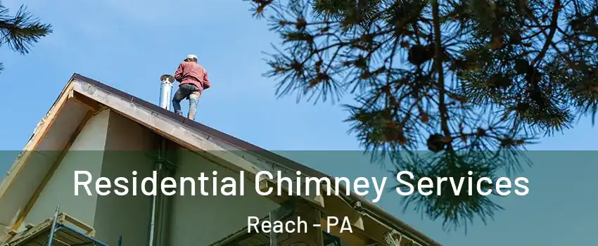 Residential Chimney Services Reach - PA