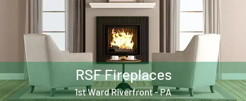 RSF Fireplaces 1st Ward Riverfront - PA