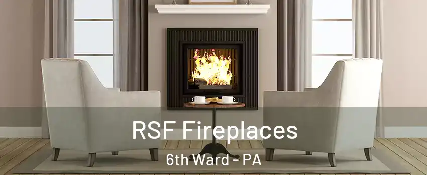 RSF Fireplaces 6th Ward - PA