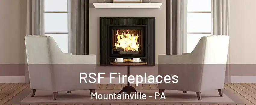 RSF Fireplaces Mountainville - PA