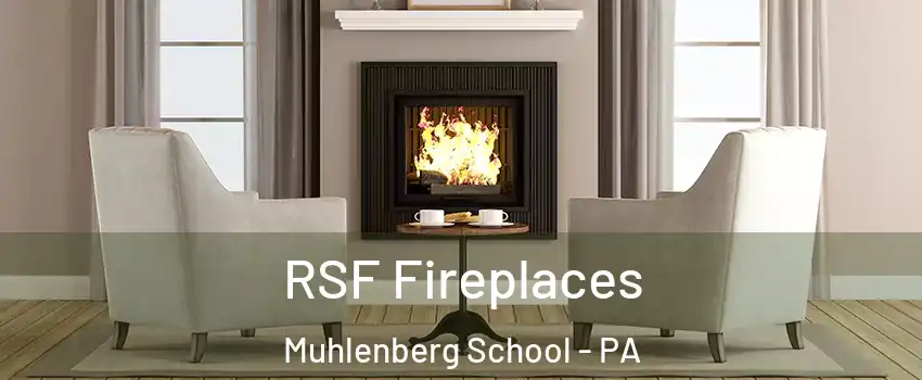 RSF Fireplaces Muhlenberg School - PA