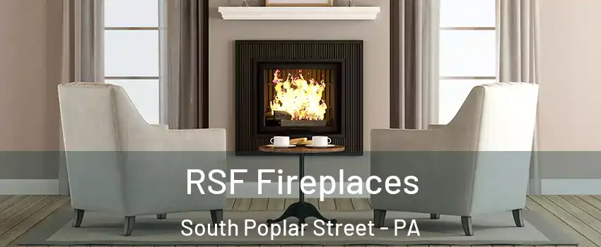 RSF Fireplaces South Poplar Street - PA