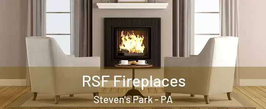 RSF Fireplaces Steven's Park - PA