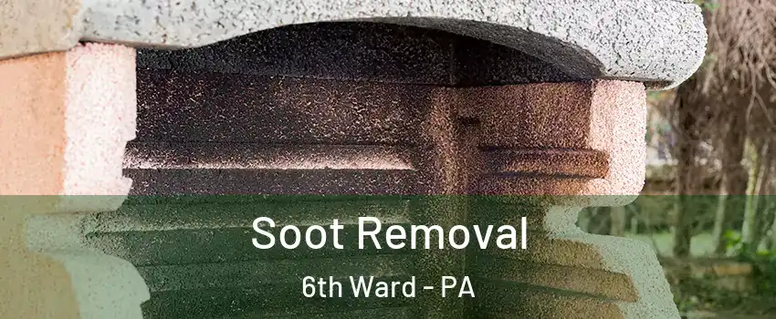 Soot Removal 6th Ward - PA