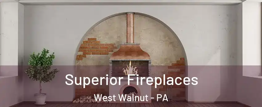 Superior Fireplaces West Walnut - PA