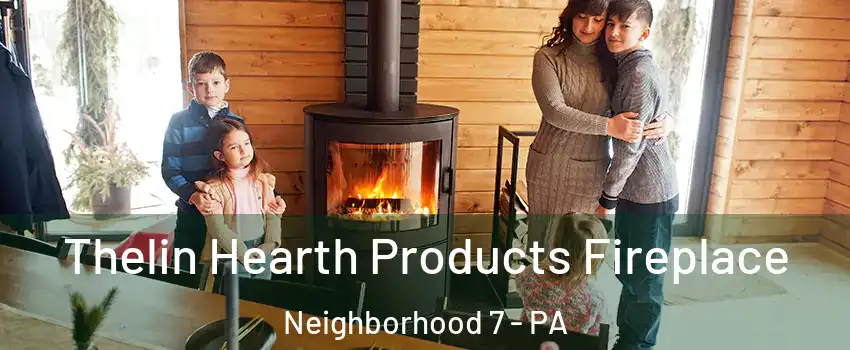 Thelin Hearth Products Fireplace Neighborhood 7 - PA