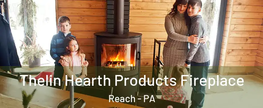 Thelin Hearth Products Fireplace Reach - PA