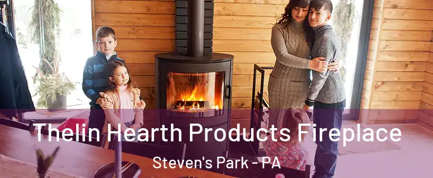 Thelin Hearth Products Fireplace Steven's Park - PA