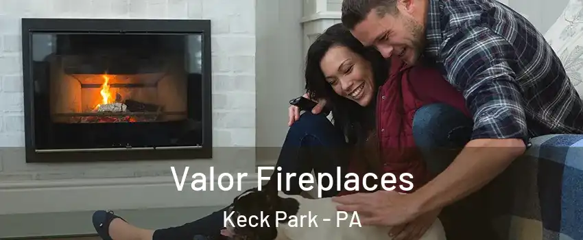 Valor Fireplaces Keck Park - PA