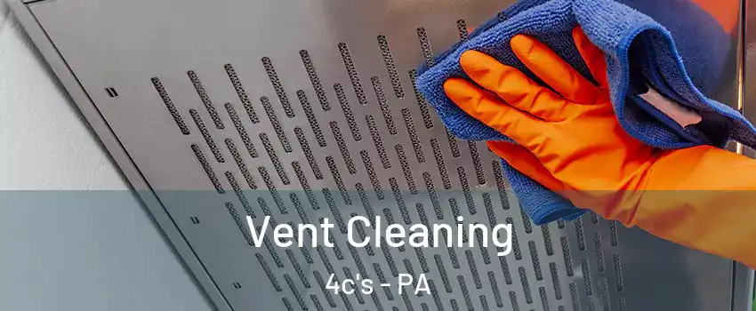 Vent Cleaning 4c's - PA