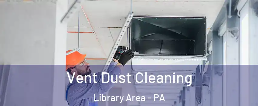 Vent Dust Cleaning Library Area - PA