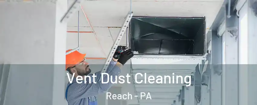 Vent Dust Cleaning Reach - PA