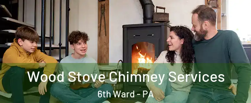 Wood Stove Chimney Services 6th Ward - PA