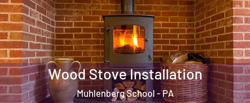 Wood Stove Installation Muhlenberg School - PA