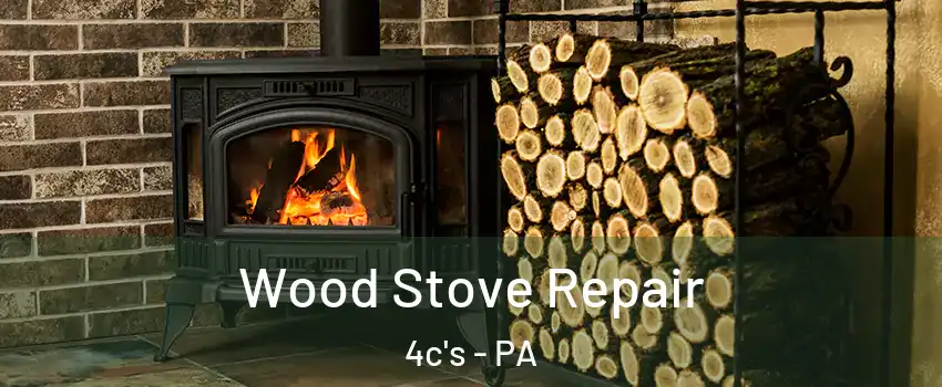 Wood Stove Repair 4c's - PA